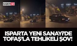 Isparta Yeni Sanayi’de Tofaş’la Tehlikeli Şov!