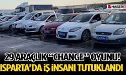 29 Araçlık “Change” Oyunu! Isparta’da İş İnsanı Tutuklandı