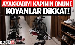 Ayakkabıyı Kapının Önüne Koyanlar Dikkat!