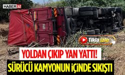 Yoldan Çıkıp Yan Yattı! Sürücü Kamyonun İçinde Sıkıştı