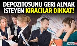 Depozitosunu Geri Almak İsteyen Kiracılar Dikkat!