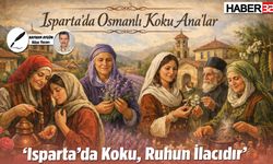 'Isparta’da Koku, Ruhun İlacıdır'