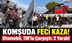 Otomobil TIR'la Çarpıştı: 2 Yaralı!