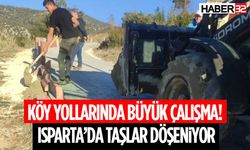 Köy Yollarında Büyük Çalışma! Isparta’da Taşlar Döşeniyor