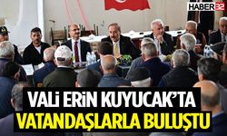 Vali Erin Kuyucak’ta Vatandaşlarla Buluştu