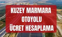 Kuzey Marmara Otoyolu Ücreti Ne Kadar? Kuzey Marmara Otoyolu Ücret Hesaplama Nasıl Yapılır? Kuzey Marmara Otoyolu Ödeme