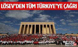 LÖSEV’den Tüm Türkiye’ye Çağrı