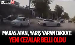 Makas Atan, Yarış Yapan Dikkat! Yeni Cezalar Belli Oldu