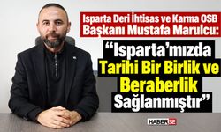 “Isparta’mızda Tarihi Bir Birlik ve Beraberlik Sağlanmıştır”