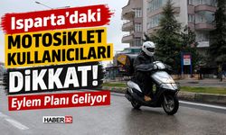 Isparta'daki Motosiklet Kullanıcıları Dikkat!
