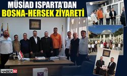 MÜSİAD Isparta'dan Bosna Hersek Ziyareti