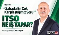 Turgut: “Sahada En Çok Karşılaştığımız Soru, ITSO Ne İş Yapar?”