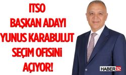 ITSO Başkan Adayı Yunus Karabulut Seçim Ofisini Açıyor!
