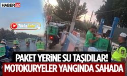 Paket Yerine Su Taşıdılar! Motokuryeler Yangında Sahada