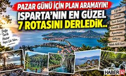 Pazar Günü Evde Oturmayın! Isparta’da Gidecek Yer Çok