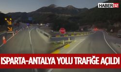 Isparta-Antalya Yolu Trafiğe Açıldı