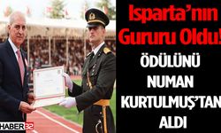 Isparta’nın Gururu Oldu!  Ödülünü Numan Kurtulmuş’tan Aldı