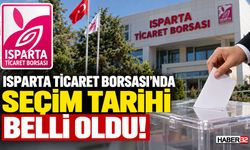 Isparta Ticaret Borsası’nda Seçim Tarihi Belli Oldu!