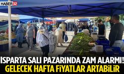 Isparta Pazarında Zam Alarmı!