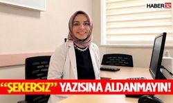 “Şekersiz” Yazısına Aldanmayın!