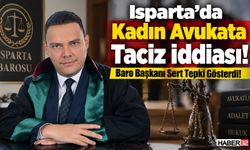 Isparta'da Kadın Avukata 'Taciz' İddiası! Baro Harekete Geçti!