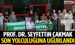 Prof. Dr. Seyfettin Çakmak Son Yolculuğuna Uğurlandı