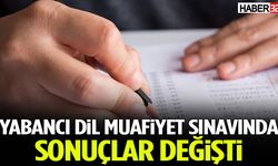 Yabancı Dil Muafiyet Sınavında Sonuçlar Değişti
