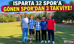 Isparta32Spor'a Gönenspor'dan 3 Takviye!