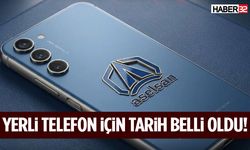 Yerli Telefon İçin Tarih Belli Oldu!