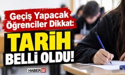 Geçiş Yapacak Öğrenciler Dikkat: Tarih Belli Oldu!