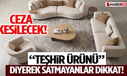 “Teşhir Ürünü” Diyerek Satmayanlar Dikkat! Ceza Kesilecek