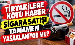 Tütün Satışı ve Tüketimine Tamamen Yasak mı Geliyor?