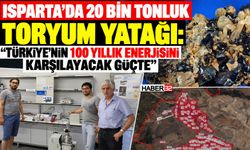 "Isparta'daki O Rezerv Türkiye'ye 100 Yeter"