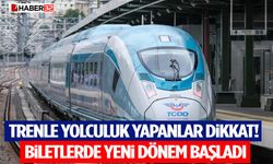 Trenle Yolculuk Yapanlar Dikkat! Biletlerde Yeni Dönem Başladı