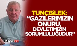 Tunçbilek: “Gazilerimizin Onuru, Devletimizin Sorumluluğudur”