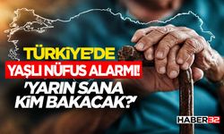 Türkiye’de Yaşlı Nüfus Alarmı! 'Yarın Sana Kim Bakacak?'