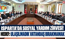 Isparta’da Sosyal Yardım Zirvesi!