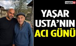 Yaşar Usta’nın Babası Vefat Etti!