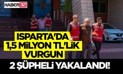 Isparta'da 1,5 Milyon TL'lik Vurgun