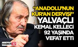“Anadolu’nun Kur’an Dervişi” Yalvaçlı Kemal Kelleci 92 Yaşında Vefat Etti