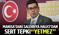 Manisa’daki Saldırıya Halıcı’dan Sert Tepki “Yetmez”