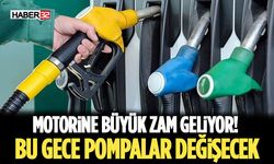 Motorine Büyük Zam Geliyor! Bu Gece Pompalar Değişecek