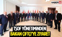 TŞOF Yönetiminden Bakan Çiftçi’ye Ziyaret