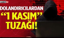 Dolandırıcılardan “1 Kasım” Tuzağı!