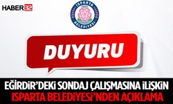 Eğirdir’deki Sondaj Çalışmasına İlişkin Isparta Belediyesi’nden Açıklama