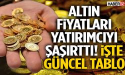 Altın Fiyatları Yatırımcıyı Şaşırttı! İşte Güncel Tablo
