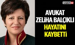 Avukat Zeliha Balçıklı Karçınlar Hayatını Kaybetti