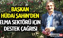 Başkan Hüdai Şahin'den Elma Sektörü İçin Destek Çağrısı