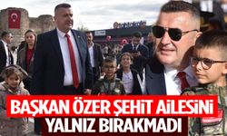 Başkan Özer Şehit Ailesini Yalnız Bırakmadı