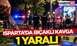 Isparta’da Bıçaklı Kavga: 1 Yaralı